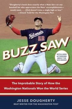 Buzz Saw: The Improbable Story of How the Washington Nationals Won the World Series - Dougherty, Jesse