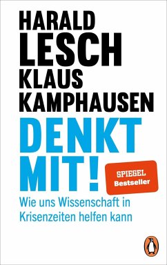 Denkt mit! - Lesch, Harald;Kamphausen, Klaus