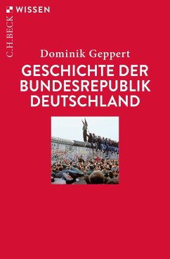 Geschichte der Bundesrepublik Deutschland - Geppert, Dominik