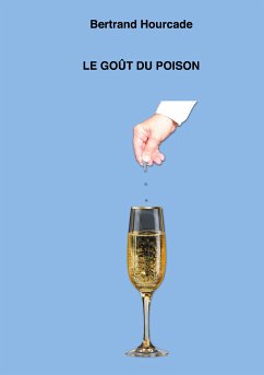Le goût du poison (eBook, ePUB) - Hourcade, Bertrand