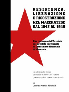 Resistenza, Liberazione e ricostruzione nel Maceratese dal 1943 al 1945 (eBook, ePUB) - Montesi Pettinelli, Lorenzo