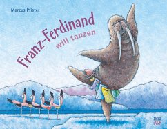 Franz-Ferdinand will tanzen - Pfister, Marcus