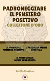Il potere del pensiero positivo - il potere della mente subconscia - l' arte della mente creativa (3 libri) (eBook, ePUB)