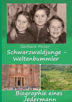 Schwarzwaldjunge - Weltenbummler - Moser, Gerhard