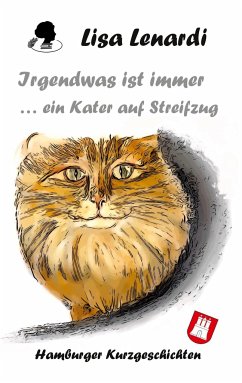 Irgendwas ist immer ...ein Kater auf Streifzug - Lenardi, Lisa