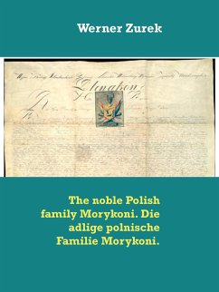 The noble Polish family Morykoni. Die adlige polnische Familie Morykoni. (eBook, ePUB)
