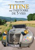 Titine ou l'histoire de 5 vies (eBook, ePUB)