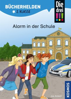 Die drei !!!, Bücherhelden 2. Klasse, Alarm in der Schule (drei Ausrufezeichen) (eBook, PDF) - Ambach, Jule