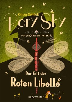 Rory Shy, der schüchterne Detektiv - Der Fall der Roten Libelle (Rory Shy, der schüchterne Detektiv, Bd. 2) - Schlick, Oliver