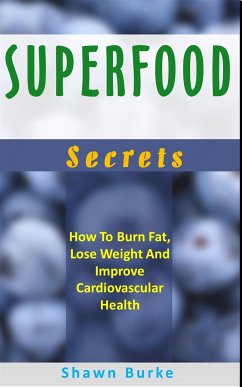 Superfood Secrets (eBook, ePUB) - Burke, Shawn