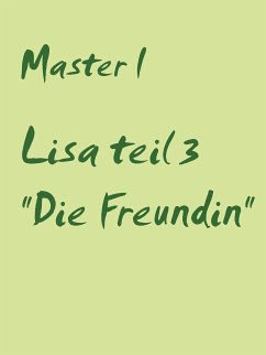 Lisa teil 3 &quote;Die Freundin&quote; (eBook, ePUB)