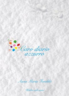 Caro diario azzurro (eBook, ePUB) - Farabbi, Anna Maria