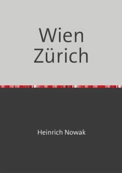 Wien Zürich - Nowak, Heinrich