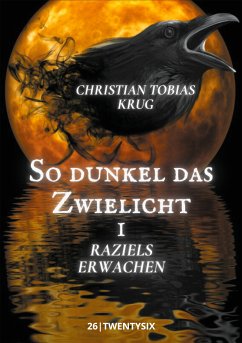 So dunkel das Zwielicht I (eBook, ePUB) - Krug, Christian Tobias