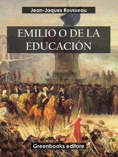 Emilio, o De la educación (eBook, ePUB) - Rousseau, Jean-Jacques