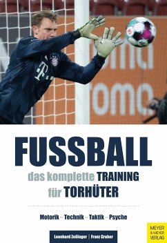 Fußball: Das komplette Training für Torhüter - Zeilinger, Leonhard;Gruber, Franz