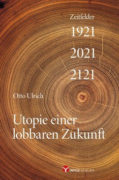 Utopie einer lobbaren Zukunft (eBook, ePUB) - Ulrich, Otto