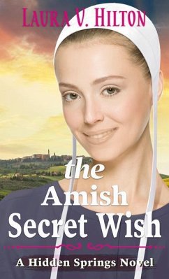 The Amish Secret Wish - Hilton, Laura V.