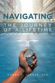 Navigating the Journey of a Lifetime (eBook, ePUB) Navigating the Journey of a Lifetime (eBook, ePUB)