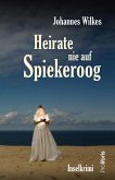Heirate nie auf Spiekeroog (eBook, ePUB)