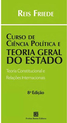 Curso de Ciência Política e Teoria Geral do Estado (eBook, PDF) - Friede, Reis