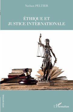 Ethique et justice internationale - Peltier, Nathan