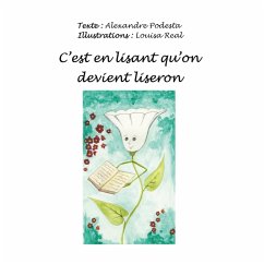 C'est en lisant qu'on devient liseron - Podesta, Alexandre; Real, Louisa