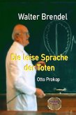 Die leise Sprache der Toten - Otto Prokop (eBook, ePUB)