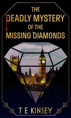 The Deadly Mystery of the Missing Diamonds - Kinsey, T. E.