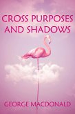 Cross Purposes and Shadows (eBook, ePUB)
