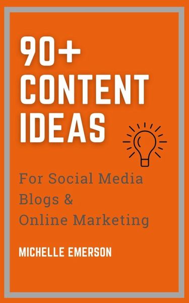 90+ Content Ideas for Social Media, Blogs & Online Marketing (eBook, ePUB) 90+ Content Ideas for Social Media, Blogs & Online Marketing (eBook, ePUB)