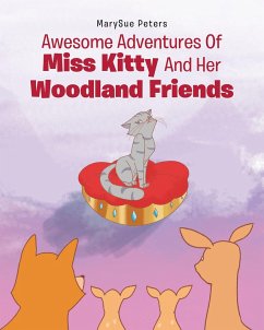 Cover Awesome Adventures of Miss Kitty and Her Woodland Friends (eBook, ePUB)