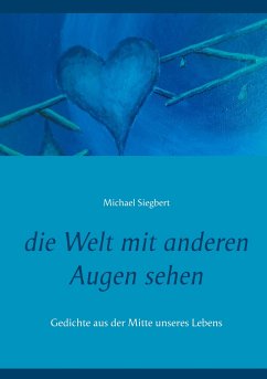 die Welt mit anderen Augen sehen - Siegbert, Michael