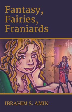 Fantasy, Fairies, Franiards - Amin, Ibrahim S.