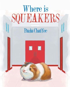 Where is Squeakers (eBook, ePUB) - Chaffee, Paula