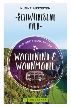 Wochenend und Wohnmobil - Kleine Auszeiten Schwäbische Alb (eBook, ePUB) - Reiser, Susi; Reiser, Frank