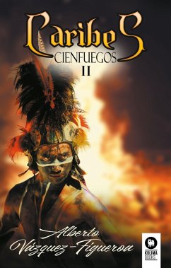 Caribes. Cienfuegos II (eBook, ePUB) - Vázquez-Figueroa, Alberto