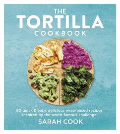 The Tortilla Cookbook (eBook, ePUB) - Cook, Sarah