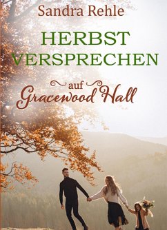Herbstversprechen auf Gracewood Hall (eBook, ePUB) - Rehle, Sandra