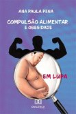 Compulsão Alimentar e Obesidade em Lupa (eBook, ePUB)
