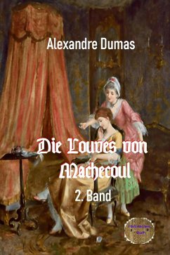 Die Louves von Machecoul 2. Band (eBook, ePUB) - Dumas, Alexandre