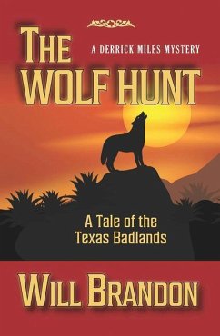 The Wolf Hunt: A Tale of the Texas Badlands - Brandon, Will