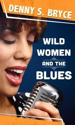 Wild Women and the Blues - Bryce, Denny S.