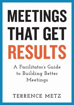 Meetings That Get Results (eBook, ePUB) - Metz, Terrence