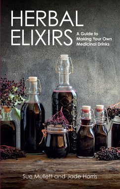 Herbal Elixirs (eBook, ePUB) - Mullett, Sue; Harris, Jade