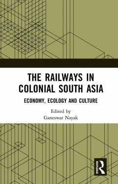 The Railways in Colonial South Asia (eBook, ePUB)