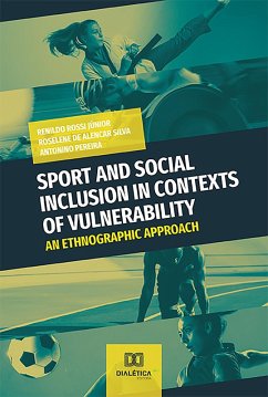 Sport and social inclusion in contexts of vulnerability (eBook, ePUB) - Júnior, Renildo Rossi; Silva, Roselene de Alencar; Pereira, Antonino