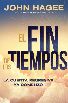 El Fin de Los Tiempos - Hagee, John