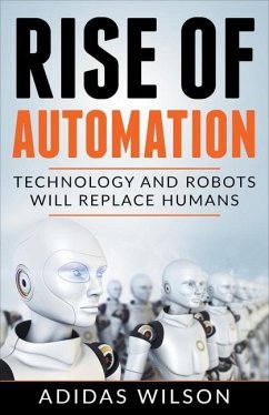Rise of Automation - Technology and Robots Will Replace Humans - Wilson, Adidas