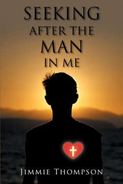 Seeking after the Man in Me (eBook, ePUB) - Thompson, Jimmie